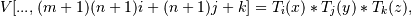 V[..., (m+1)(n+1)i + (n+1)j + k] = T_i(x)*T_j(y)*T_k(z),