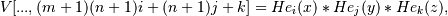 V[..., (m+1)(n+1)i + (n+1)j + k] = He_i(x)*He_j(y)*He_k(z),